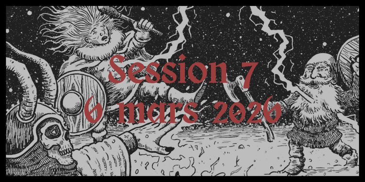 Machinations (Session 7 - 6 mars 2026)